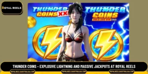 Thunder Coins – Explosive Lightning and Massive Jackpots at Royal Reels